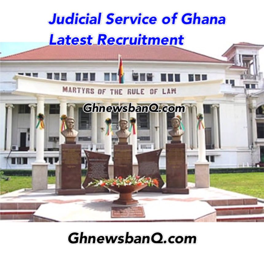 Latest Job Opportunity At Judicial Service Of Ghana