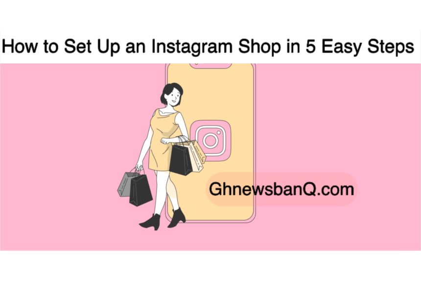 How to Set Up an Instagram Shop in 5 Easy Steps