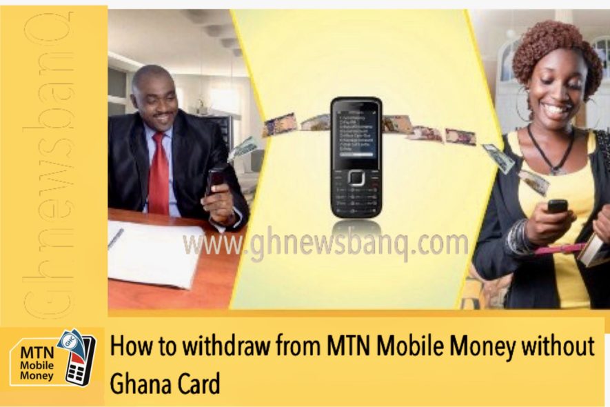 How to withdraw from MTN Mobile Money(MOMO) without Ghana Card