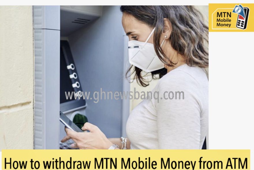 How to Withdraw MTN Mobile Money from ATM