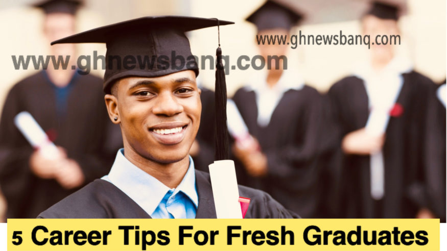 5 Career Tips For Fresh Graduates