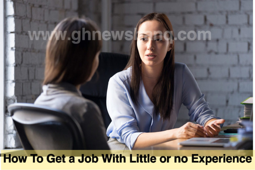 How to Get a Job With Little or no Experience