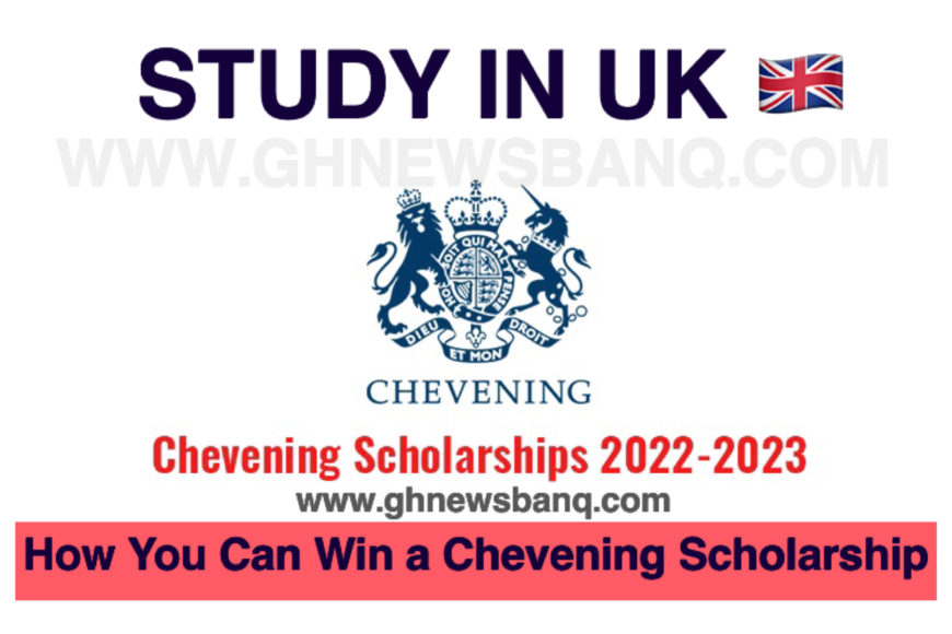 STUDY IN UK: How You can Win a Chevening Scholarship