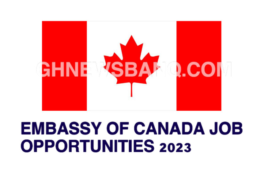 Embassy of Canada Job Opportunities 2023