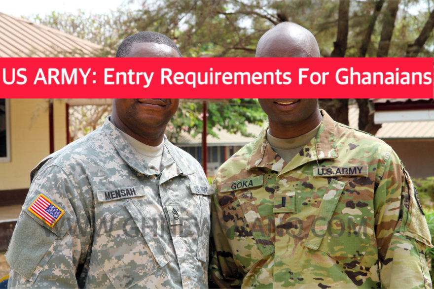 US ARMY: Entry Requirements for Ghanaians