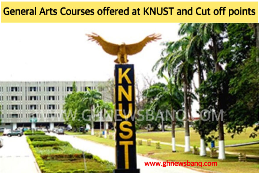 general-arts-courses-offered-at-knust-and-cut-off-points-ghnewsbanq