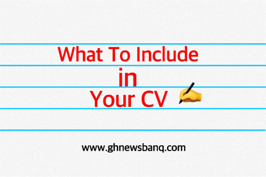 what-to-put-on-your-cv-or-resume-ghnewsbanq