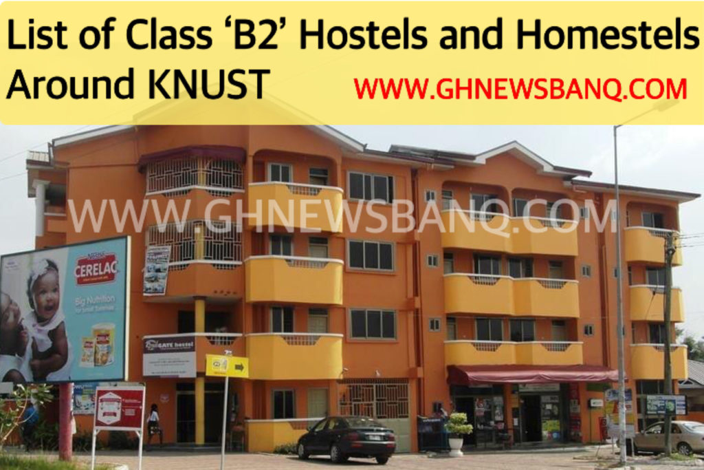 KNUST HOSTELS: List of Class B2 Hostels and Homestels Around KNUST