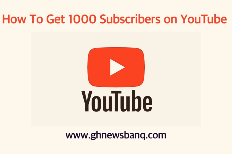 How to get 1000 subscribers on YouTube