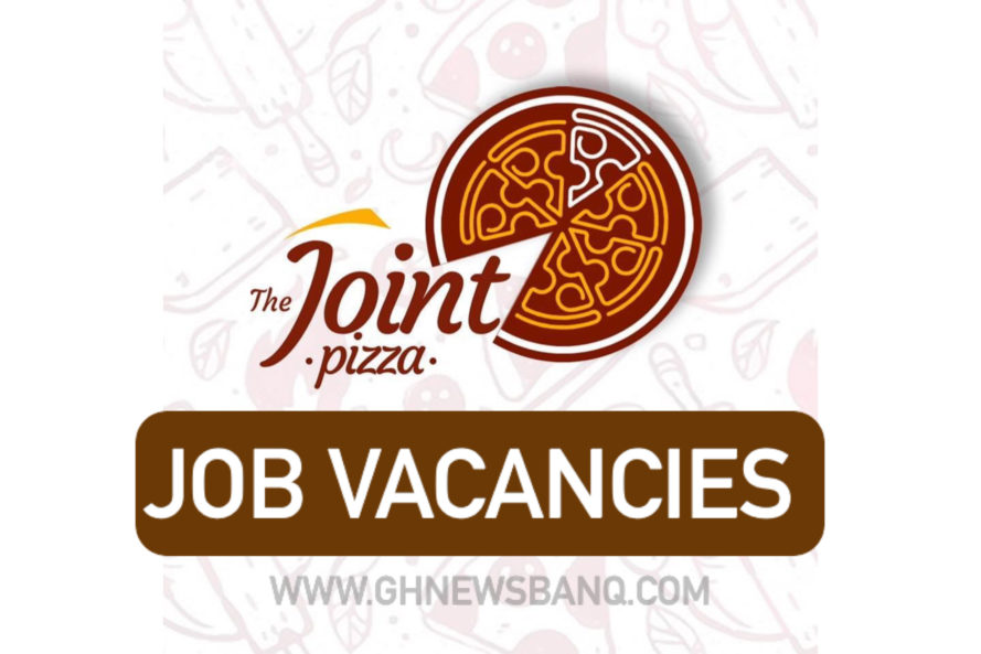 SHS/Diploma/HND Job Vacancies At The Joint Pizza.