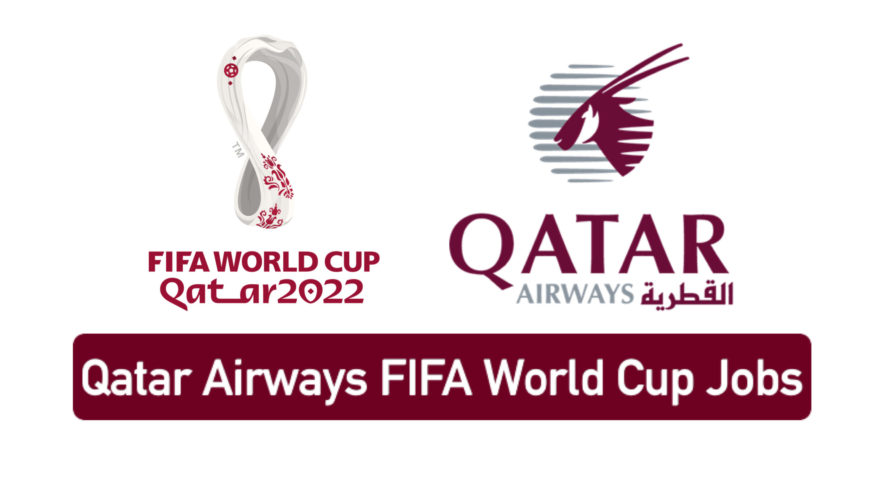 Qatar Airways FIFA World Cup Jobs 2022