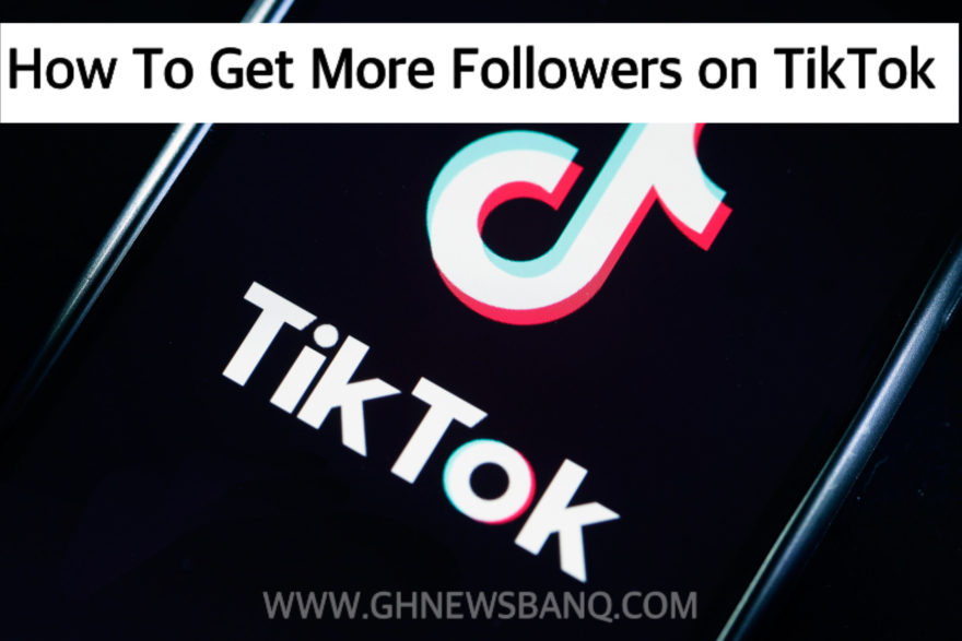 How to Get More Followers on TikTok: 10 Tips