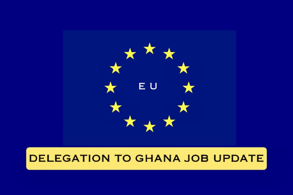 European Union Delegation to Ghana Job Update