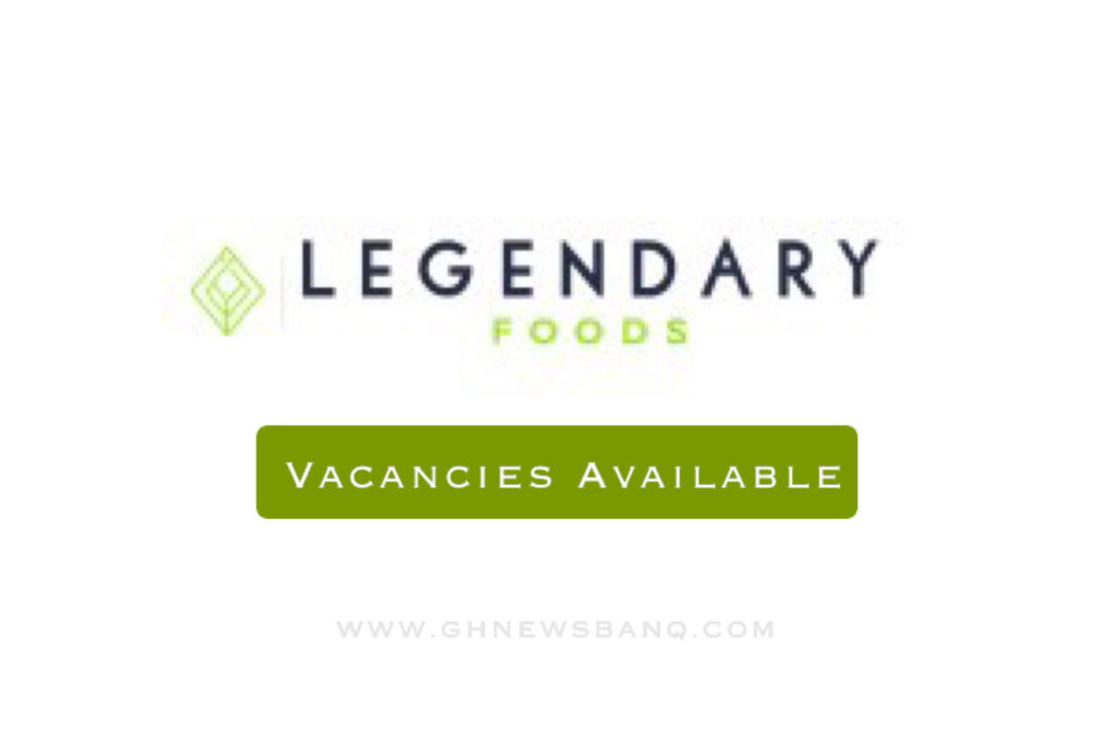 job openings at Legendary Foods Limited