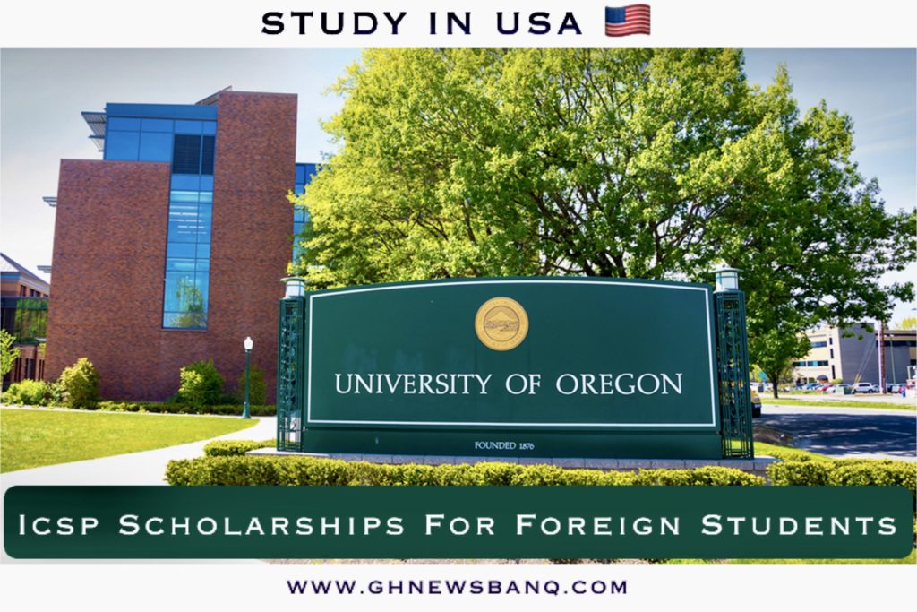 University of Oregon ICSP Scholarships for Foreign Students 2023