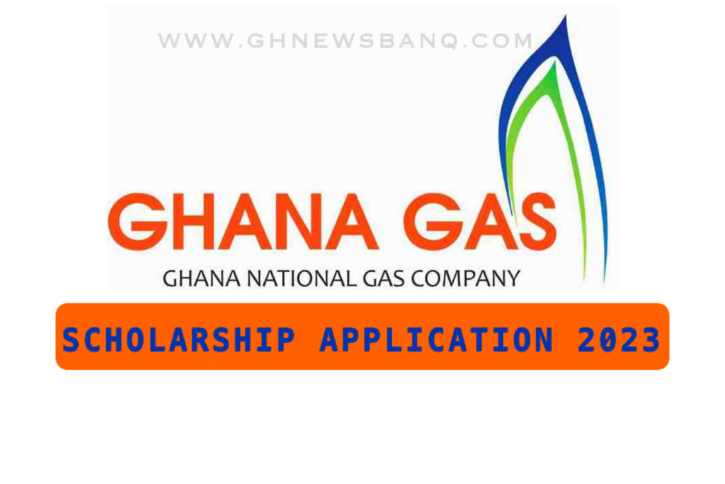 Ghana National Gas Company Scholarship Application 2023