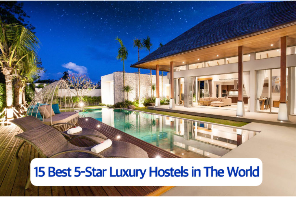 15 Best 5-Star Luxury Hotels In The World 2023