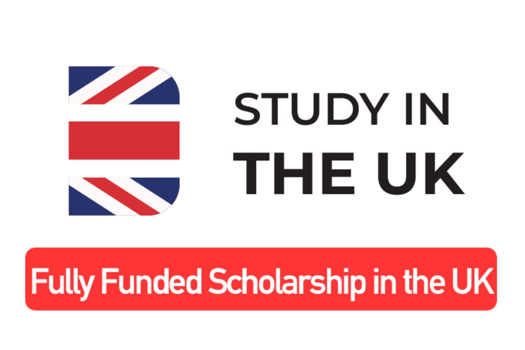 List of Fully Funded Scholarships in UK For International Students