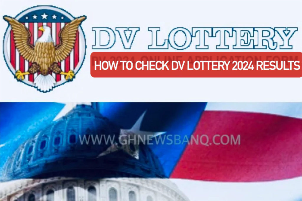 American DV Lottery 2024 How To Check DV Lottery 2024 Results