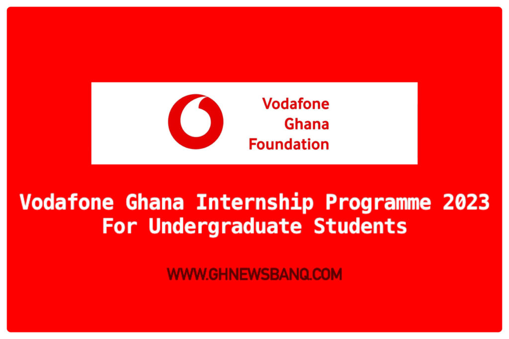 Vodafone Ghana Internship Program 2023