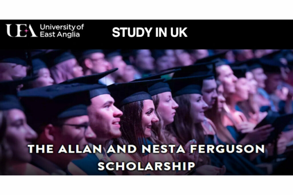 The Allan and Nesta Ferguson Scholarships at University of East Anglia