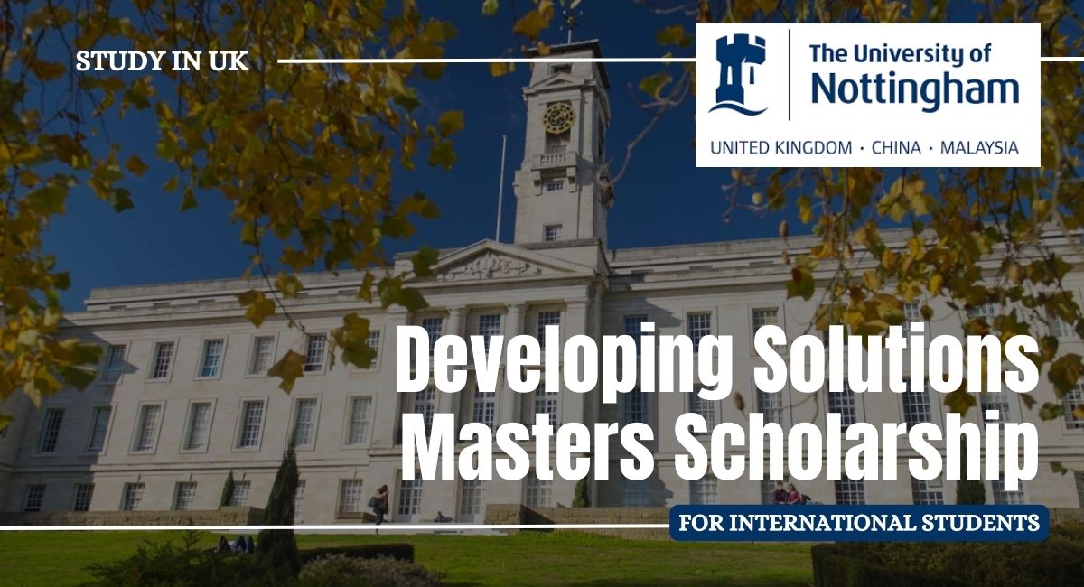 University of Nottingham Developing Solutions Masters Scholarship